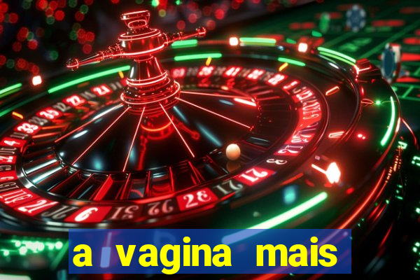 a vagina mais bonita do brasil